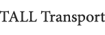 TALL TRANSPORT